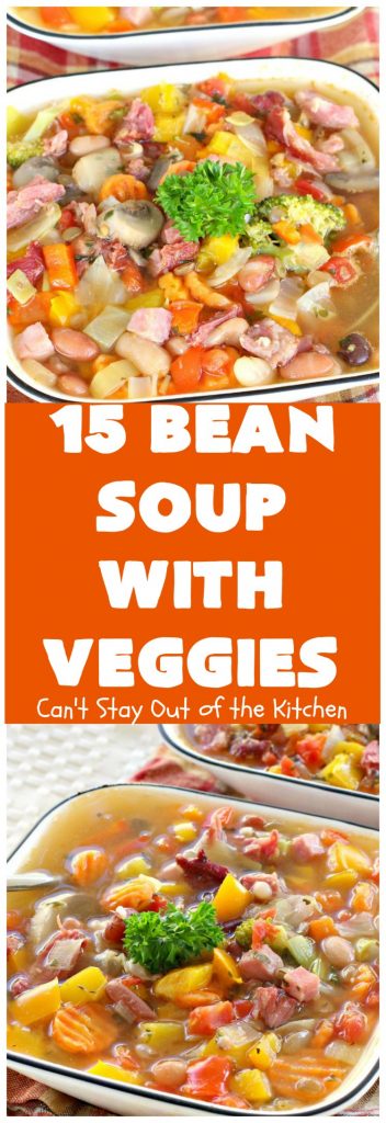 15 Bean Soup with Veggies | Can't Stay Out of the Kitchen | this is one of our favorite #soup recipes. It is sooo delicious. It's #glutenfree & chocked full of #veggies & #beans. #ham