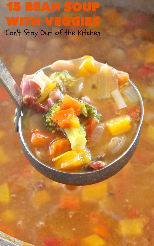 15 Bean Soup with Veggies | Can't Stay Out of the Kitchen | this is one of our favorite #soup recipes. It is sooo delicious. It's #glutenfree & chocked full of #veggies & #beans. #ham
