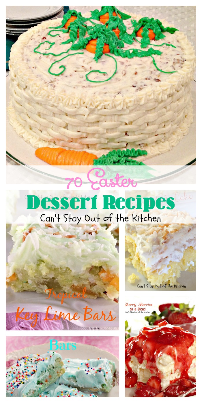 70 Easter Dessert Recipes | Can't Stay Out of the Kitchen | 70 scrumptious options for #Easter #desserts.