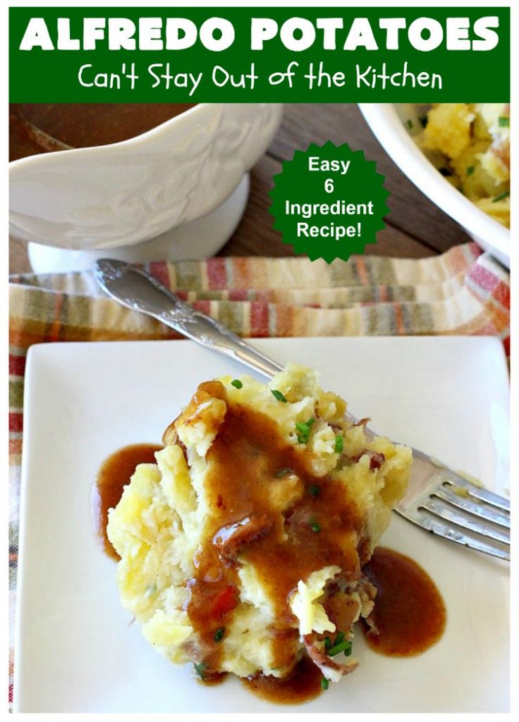 Alfredo Potatoes | Can't Stay Out of the Kitchen | one of the most enjoyable ways to enjoy #MashedPotatoes ever! Terrific for #holiday or company dinners. #potatoes #AlfredoSauce #AlfredoPotatoes