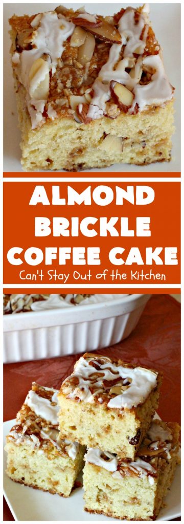Almond Brickle Coffee Cake | Can't Stay Out of the Kitchen | this spectacular #CoffeeCake absolutely rocks! It's made with #almonds & #HeathEnglishToffeeBits. Every bite will have you drooling. Terrific for a #Holiday or company #Breakfast or for #Dessert. #Easter #cake #HolidayDessert #EasterDessert #MothersDayDessert #AlmondDessert #ToffeeDessert #AlmondBrickleCoffeeCake #LandOLakes