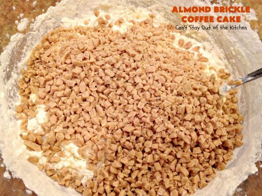 Almond Brickle Coffee Cake | Can't Stay Out of the Kitchen | this spectacular #CoffeeCake absolutely rocks! It's made with #almonds & #HeathEnglishToffeeBits. Every bite will have you drooling. Terrific for a #Holiday or company #Breakfast or for #Dessert. #Easter #cake #HolidayDessert #EasterDessert #MothersDayDessert #AlmondDessert #ToffeeDessert #AlmondBrickleCoffeeCake #LandOLakes