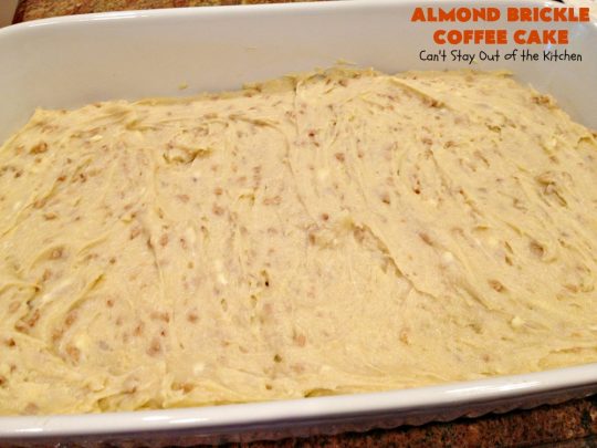 Almond Brickle Coffee Cake | Can't Stay Out of the Kitchen | this spectacular #CoffeeCake absolutely rocks! It's made with #almonds & #HeathEnglishToffeeBits. Every bite will have you drooling. Terrific for a #Holiday or company #Breakfast or for #Dessert. #Easter #cake #HolidayDessert #EasterDessert #MothersDayDessert #AlmondDessert #ToffeeDessert #AlmondBrickleCoffeeCake #LandOLakes