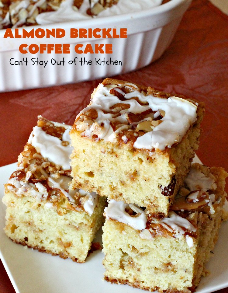 Almond Brickle Coffee Cake | Can't Stay Out of the Kitchen | this spectacular #CoffeeCake absolutely rocks! It's made with #almonds & #HeathEnglishToffeeBits. Every bite will have you drooling. Terrific for a #Holiday or company #Breakfast or for #Dessert. #Easter #cake #HolidayDessert #EasterDessert #MothersDayDessert #AlmondDessert #ToffeeDessert #AlmondBrickleCoffeeCake #LandOLakes