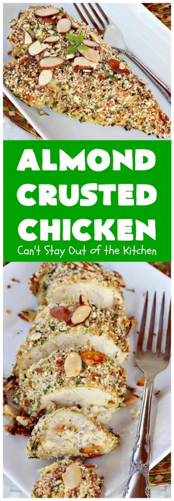 Almond-Crusted Chicken | Can't Stay Out of the Kitchen | this quick & easy #chicken #recipe is made with #AlmondMeal instead of flour. It's #healthy, #LowCalorie & #GlutenFree. Terrific entree for #FathersDay. #cheese #almonds #Parmesan #AlmondCrustedChicken