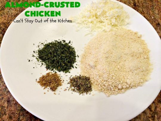 Almond-Crusted Chicken | Can't Stay Out of the Kitchen | this quick & easy #chicken #recipe is made with #AlmondMeal instead of flour. It's #healthy, #LowCalorie & #GlutenFree. Terrific entree for #FathersDay. #cheese #almonds #Parmesan #AlmondCrustedChicken
