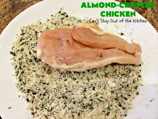 Almond-Crusted Chicken | Can't Stay Out of the Kitchen | this quick & easy #chicken #recipe is made with #AlmondMeal instead of flour. It's #healthy, #LowCalorie & #GlutenFree. Terrific entree for #FathersDay. #cheese #almonds #Parmesan #AlmondCrustedChicken