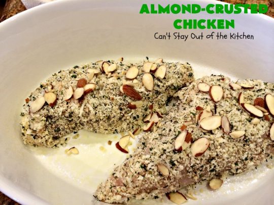 Almond-Crusted Chicken | Can't Stay Out of the Kitchen | this quick & easy #chicken #recipe is made with #AlmondMeal instead of flour. It's #healthy, #LowCalorie & #GlutenFree. Terrific entree for #FathersDay. #cheese #almonds #Parmesan #AlmondCrustedChicken