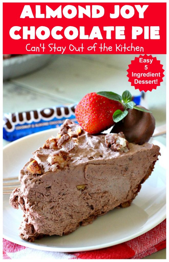 Almond Joy Chocolate Pie | Can't Stay Out of the Kitchen | this fantastic #Chocolate #Pie uses only 5 ingredients & is made with #AlmondJoyBars so it's filled with #coconut & #almonds. Terrific for a company or #holiday #dessert. #ChocolateDessert #AlmondJoyDessert #AlmondJoyChocolatePie