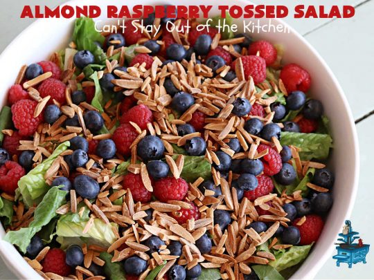 Almond Raspberry Tossed Salad | Can't Stay Out of the Kitchen | This delicious #TossedSalad uses only 4 ingredients in the #salad & 4 in the #SaladDressing. It's so easy to toss together & is the perfect #SideDish for summer #holidays, company dinners, or backyard barbecues. It's also #healthy, #LowCalorie, #GlutenFree & #vegan. #almonds #blueberries #raspberries #AlmondRaspberryTossedSalad