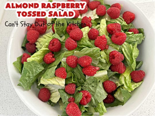 Almond Raspberry Tossed Salad | Can't Stay Out of the Kitchen | This delicious #TossedSalad uses only 4 ingredients in the #salad & 4 in the #SaladDressing. It's so easy to toss together & is the perfect #SideDish for summer #holidays, company dinners, or backyard barbecues. It's also #healthy, #LowCalorie, #GlutenFree & #vegan. #almonds #blueberries #raspberries #AlmondRaspberryTossedSalad