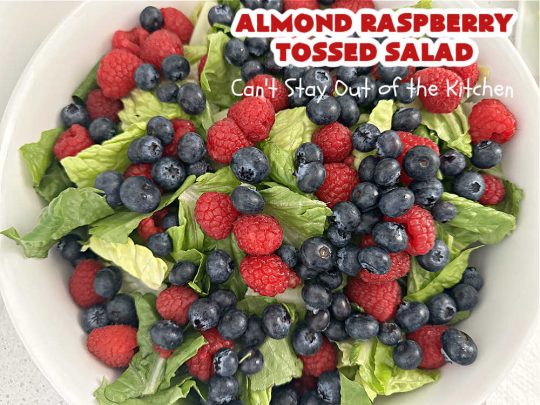 Almond Raspberry Tossed Salad | Can't Stay Out of the Kitchen | This delicious #TossedSalad uses only 4 ingredients in the #salad & 4 in the #SaladDressing. It's so easy to toss together & is the perfect #SideDish for summer #holidays, company dinners, or backyard barbecues. It's also #healthy, #LowCalorie, #GlutenFree & #vegan. #almonds #blueberries #raspberries #AlmondRaspberryTossedSalad