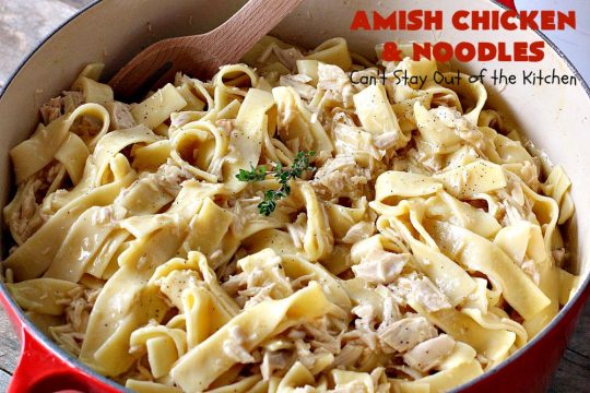 Amish Chicken and Noodles | Can't Stay Out of the Kitchen | this fantastic 30-minute recipe uses only 6 ingredients. It's so quick & easy for weeknight dinners. We've served it several times for company & everyone loved it! #Amish #chicken #noodles 
