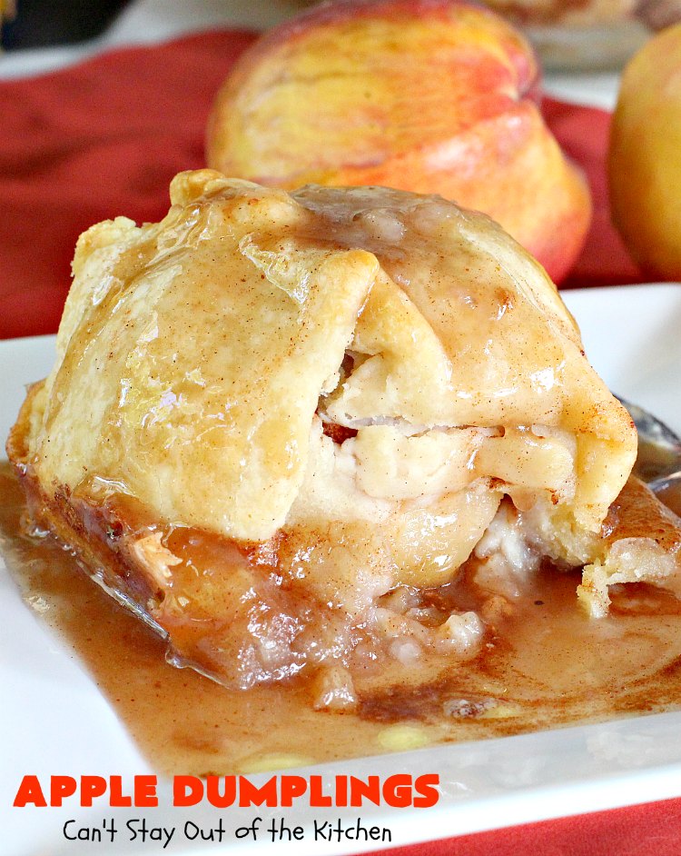 Apple Dumplings | Can't Stay Out of the Kitchen | this is my favorite #dessert. It's absolutely melt-in-your-mouth delicious. #apples are filled with #cinnamon-sugar, rolled in pie crust & glazed with a cinnamon-sugar syrup. Terrific dessert for company or #holidays.