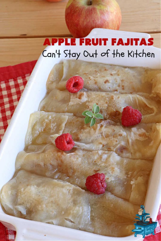 Apple Fruit Fajitas | Can't Stay Out of the Kitchen | these lovely #fruit-flavored #fajitas include #ApplePieFilling & a syrup is poured over top before baking. So easy to whip up for a quick #dessert. Also good for #breakfast! These use #CaramelApple pie filling making them even better! #apples #CaramelApples #AppleFruitFajitas #AppleDessert