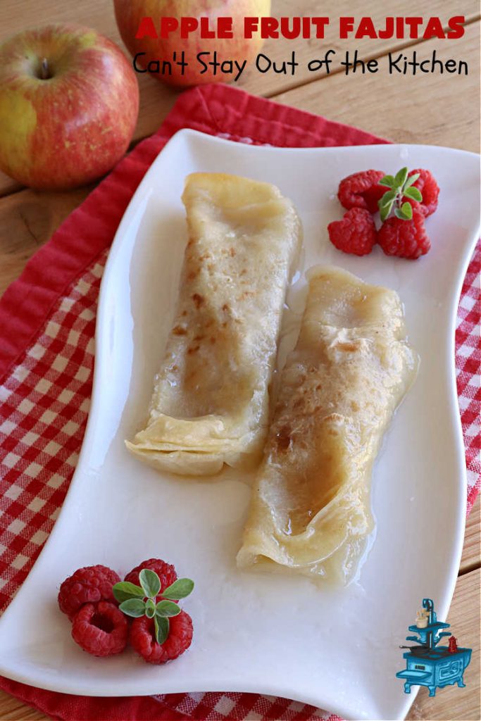Apple Fruit Fajitas | Can't Stay Out of the Kitchen | these lovely #fruit-flavored #fajitas include #ApplePieFilling & a syrup is poured over top before baking. So easy to whip up for a quick #dessert. Also good for #breakfast! These use #CaramelApple pie filling making them even better! #apples #CaramelApples #AppleFruitFajitas #AppleDessert