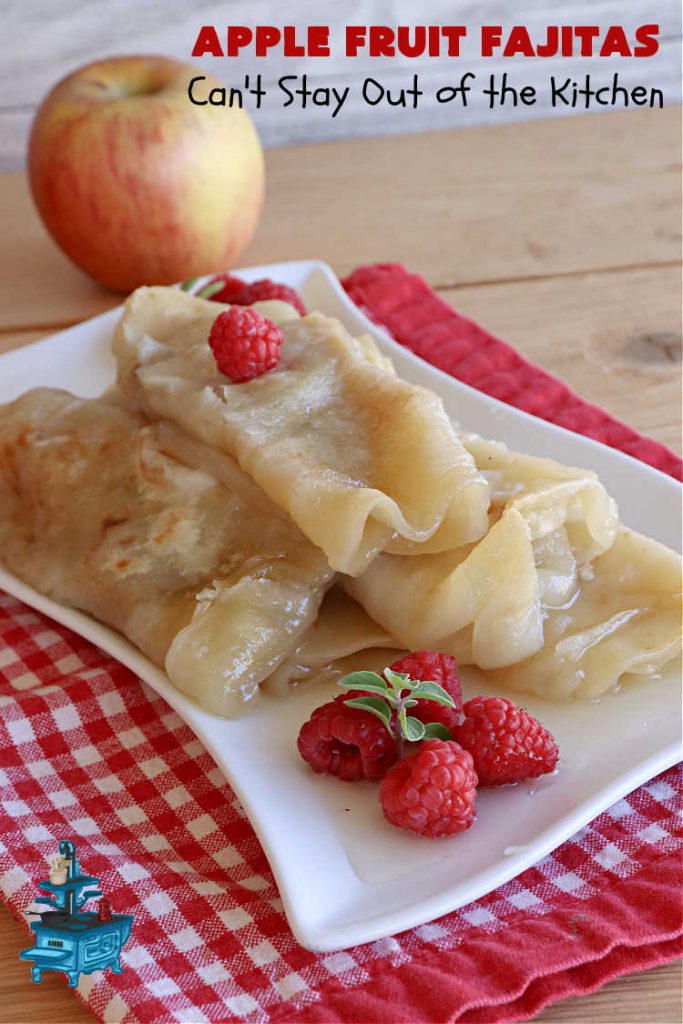 Apple Fruit Fajitas | Can't Stay Out of the Kitchen | these lovely #fruit-flavored #fajitas include #ApplePieFilling & a syrup is poured over top before baking. So easy to whip up for a quick #dessert. Also good for #breakfast! These use #CaramelApple pie filling making them even better! #apples #CaramelApples #AppleFruitFajitas #AppleDessert