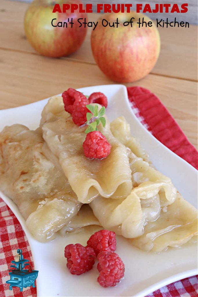 Apple Fruit Fajitas | Can't Stay Out of the Kitchen | these lovely #fruit-flavored #fajitas include #ApplePieFilling & a syrup is poured over top before baking. So easy to whip up for a quick #dessert. Also good for #breakfast! These use #CaramelApple pie filling making them even better! #apples #CaramelApples #AppleFruitFajitas #AppleDessert