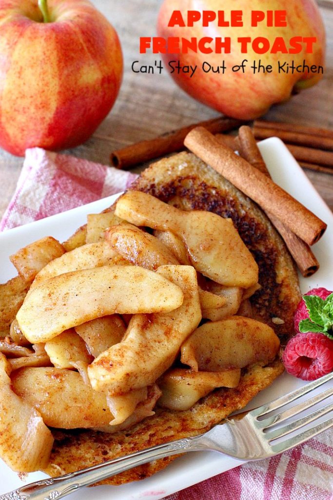 Apple Pie French Toast | Can't Stay Out of the Kitchen | Can't Stay Out of the Kitchen | this spectacular #FrenchToast #recipe tastes like eating #ApplePie with French Toast. It's just awesome. Our guests raved over it. Perfect for company or #holidays like #MothersDay or #FathersDay, too. #ApplePieFrenchToast #Holiday #Breakfast #HolidayBreakfast #MothersDayBreakfast #FathersDayBreakfast #apples #cinnamon