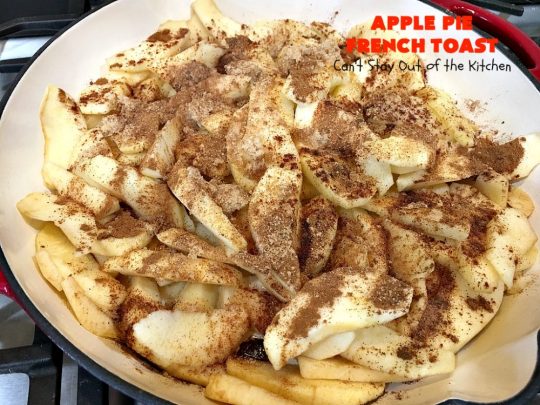 Apple Pie French Toast | Can't Stay Out of the Kitchen | Can't Stay Out of the Kitchen | this spectacular #FrenchToast #recipe tastes like eating #ApplePie with French Toast. It's just awesome. Our guests raved over it. Perfect for company or #holidays like #MothersDay or #FathersDay, too. #ApplePieFrenchToast #Holiday #Breakfast #HolidayBreakfast #MothersDayBreakfast #FathersDayBreakfast #apples #cinnamon