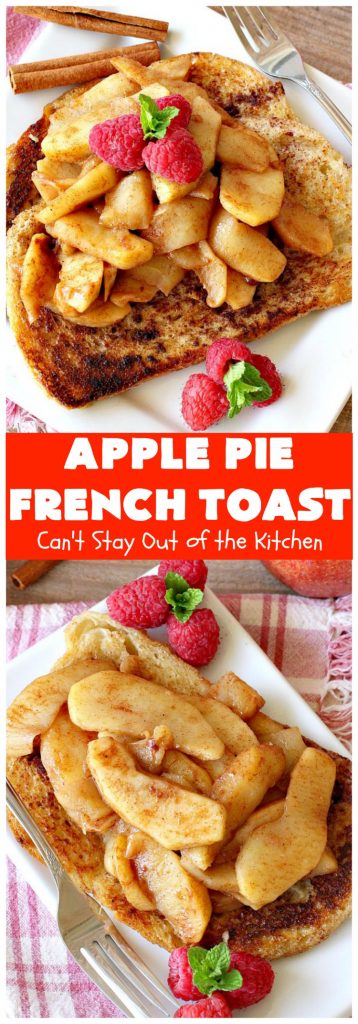Apple Pie French Toast | Can't Stay Out of the Kitchen | Can't Stay Out of the Kitchen | this spectacular #FrenchToast #recipe tastes like eating #ApplePie with French Toast. It's just awesome. Our guests raved over it. Perfect for company or #holidays like #MothersDay or #FathersDay, too. #ApplePieFrenchToast #Holiday #Breakfast #HolidayBreakfast #MothersDayBreakfast #FathersDayBreakfast #apples #cinnamon