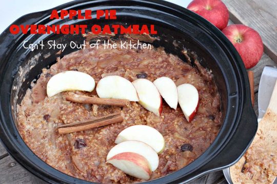 Apple Pie Overnight Oatmeal | Can't Stay Out of the Kitchen | this fantastic #oatmeal #recipe uses steel-cut oats & cooks them up to perfection in the #crockpot. They're filled with #apples & #cinnamon for great #ApplePie flavor. Using a programmable #SlowCooker makes this a wonderful #breakfast idea for a #holiday breakfast too. #healthy, #vegan #GlutenFree #SugarFree #HolidayBreakfast #OvernightOatmeal #ApplePieOvernightOatmeal