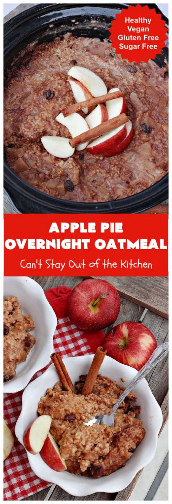 Apple Pie Overnight Oatmeal | Can't Stay Out of the Kitchen | this fantastic #oatmeal #recipe uses steel-cut oats & cooks them up to perfection in the #crockpot. They're filled with #apples & #cinnamon for great #ApplePie flavor. Using a programmable #SlowCooker makes this a wonderful #breakfast idea for a #holiday breakfast too. #healthy, #vegan #GlutenFree #SugarFree #HolidayBreakfast #OvernightOatmeal #ApplePieOvernightOatmeal