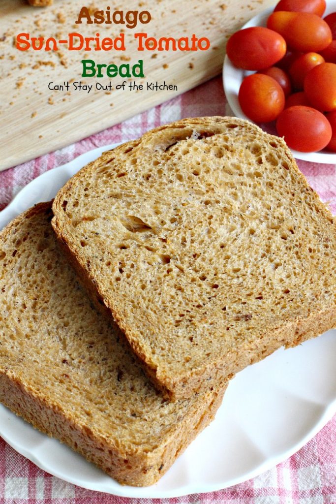 Asiago Sun-Dried Tomato Bread | Can't Stay Out of the Kitchen | delicious #bread that's so easy to make because it's made in the #breadmaker! #sun-driedtomatoes #asiagocheese