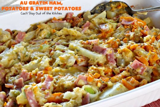Au Gratin Ham, Potatoes and Sweet Potatoes | Can't Stay Out of the Kitchen | we love this wonderful comfort food #casserole made with #ham, #potatoes & #sweetpotatoes. It has a delicious creamy, #cheese sauce. It's also wonderful for company or family dinners.