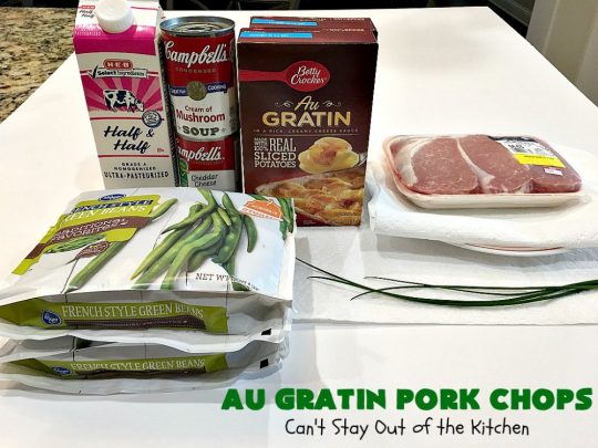 Au Gratin Pork Chops | Can't Stay Out of the Kitchen | fantastic & easy one-dish meal with #AuGratinPotatoes, #GreenBeans & #PorkChops. The sauce packets include #CreamOfMushroomSoup & #CheddarCheeseSoup for exceptionally delicious flavors. #AuGratinPorkChops