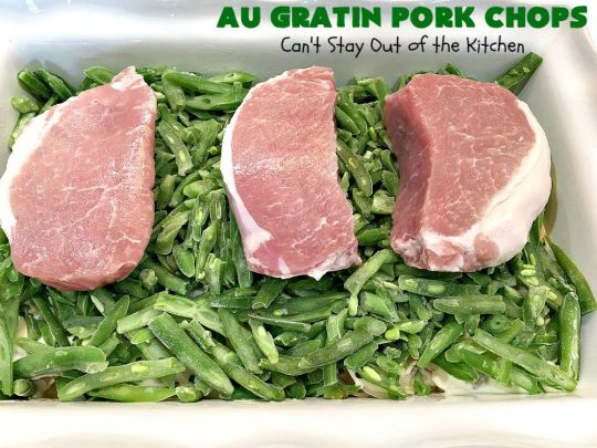 Au Gratin Pork Chops | Can't Stay Out of the Kitchen | fantastic & easy one-dish meal with #AuGratinPotatoes, #GreenBeans & #PorkChops. The sauce packets include #CreamOfMushroomSoup & #CheddarCheeseSoup for exceptionally delicious flavors. #AuGratinPorkChops