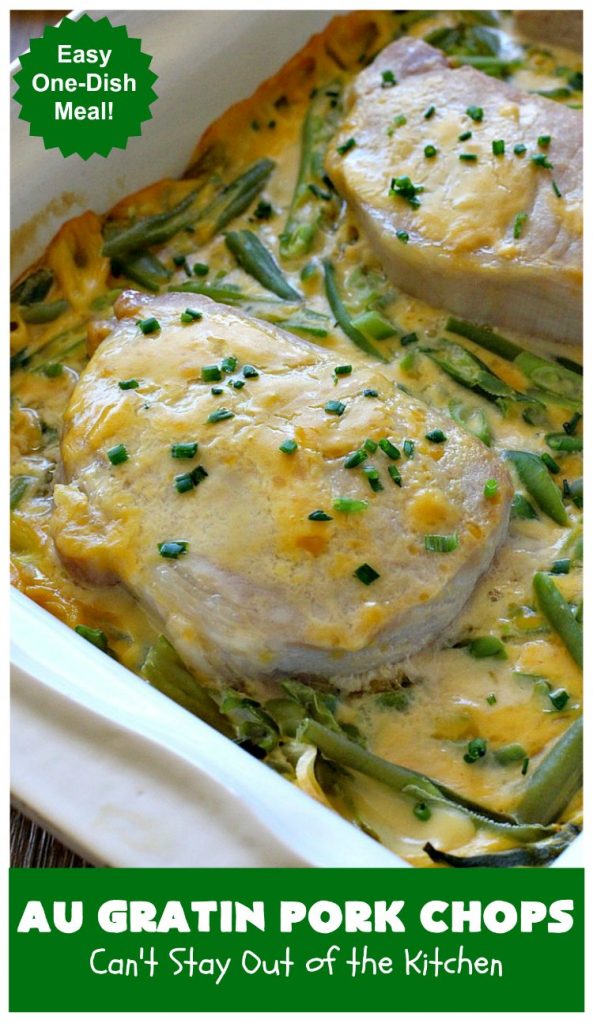 Au Gratin Pork Chops | Can't Stay Out of the Kitchen | fantastic & easy one-dish meal with #AuGratinPotatoes, #GreenBeans & #PorkChops. The sauce packets include #CreamOfMushroomSoup & #CheddarCheeseSoup for exceptionally delicious flavors. #AuGratinPorkChops