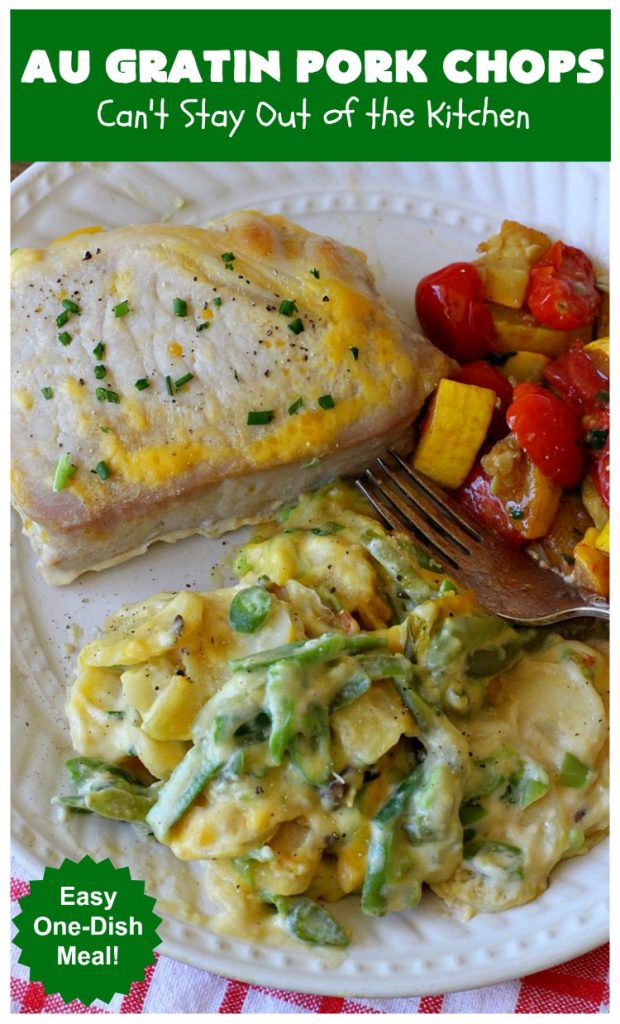 Au Gratin Pork Chops | Can't Stay Out of the Kitchen | fantastic & easy one-dish meal with #AuGratinPotatoes, #GreenBeans & #PorkChops. The sauce packets include #CreamOfMushroomSoup & #CheddarCheeseSoup for exceptionally delicious flavors. #AuGratinPorkChops