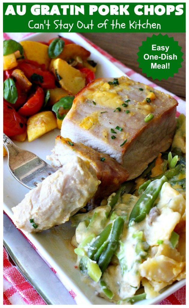 Au Gratin Pork Chops | Can't Stay Out of the Kitchen | fantastic & easy one-dish meal with #AuGratinPotatoes, #GreenBeans & #PorkChops. The sauce packets include #CreamOfMushroomSoup & #CheddarCheeseSoup for exceptionally delicious flavors. #AuGratinPorkChops