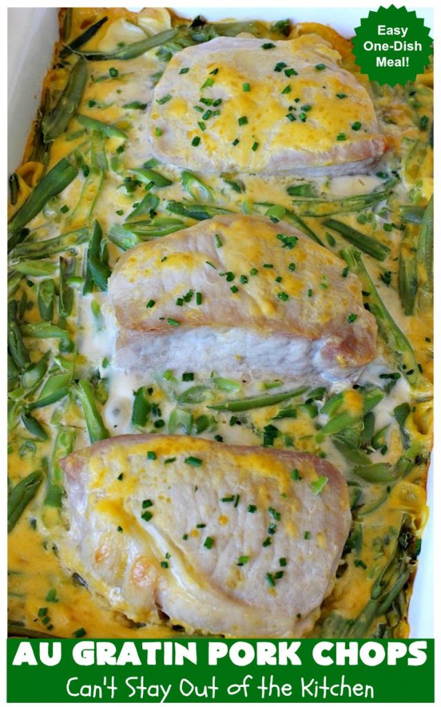 Au Gratin Pork Chops | Can't Stay Out of the Kitchen | fantastic & easy one-dish meal with #AuGratinPotatoes, #GreenBeans & #PorkChops. The sauce packets include #CreamOfMushroomSoup & #CheddarCheeseSoup for exceptionally delicious flavors. #AuGratinPorkChops