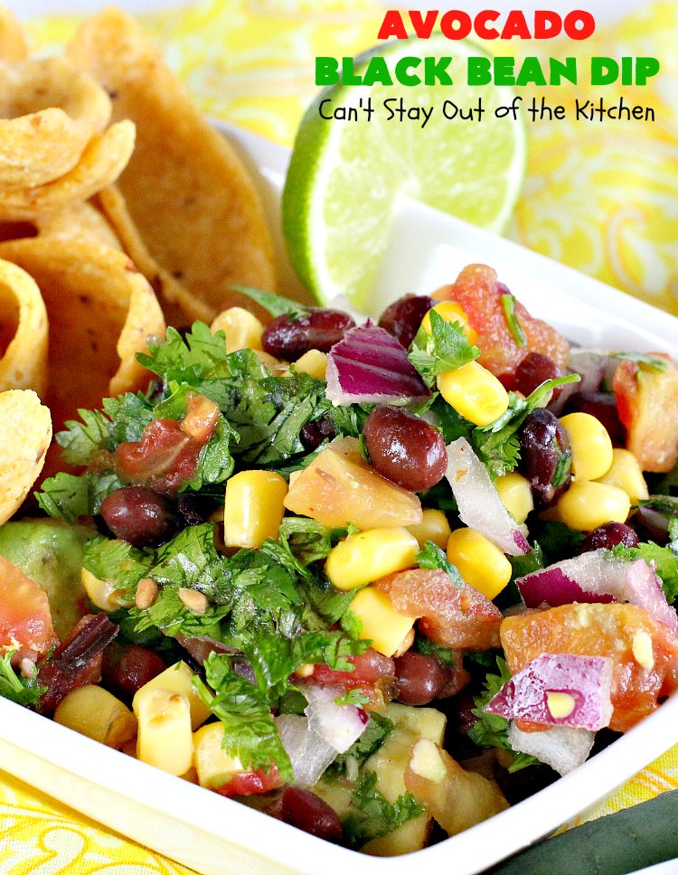 Avocado Black Bean Dip | Can't Stay Out of the Kitchen | one of the best #TexMex #appetizers you'll ever taste! Perfect for summer #holidays like the #FourthofJuly or #LaborDay, the #SuperBowl or other tailgating parties, potlucks and backyard barbecues. #Avocado #corn #blackbeans #chilies #glutenfree #vegan