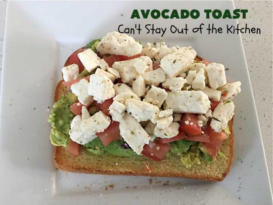 Avocado Toast | Can't Stay Out of the Kitchen | this fantastic #TexMex #recipe is made with #HawaiianBread #avocados, #FetaCheese, #ScrambledEggs or #PoachedEggs & #PicoDeGallo or #tomatoes. It's a spectacular #breakfast for weekends, company or even #holidays. It can be easily made to order to each person's preference. It's wonderful made with with #Guacamole & Pico. This breakfast entree is hearty, satisfying & filling. #HolidayBreakfast #AvocadoToast