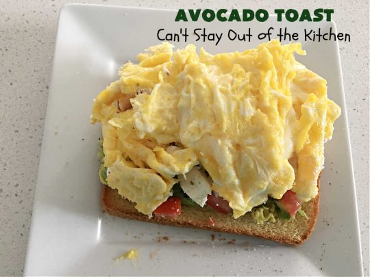 Avocado Toast | Can't Stay Out of the Kitchen | this fantastic #TexMex #recipe is made with #HawaiianBread #avocados, #FetaCheese, #ScrambledEggs or #PoachedEggs & #PicoDeGallo or #tomatoes. It's a spectacular #breakfast for weekends, company or even #holidays. It can be easily made to order to each person's preference. It's wonderful made with with #Guacamole & Pico. This breakfast entree is hearty, satisfying & filling. #HolidayBreakfast #AvocadoToast