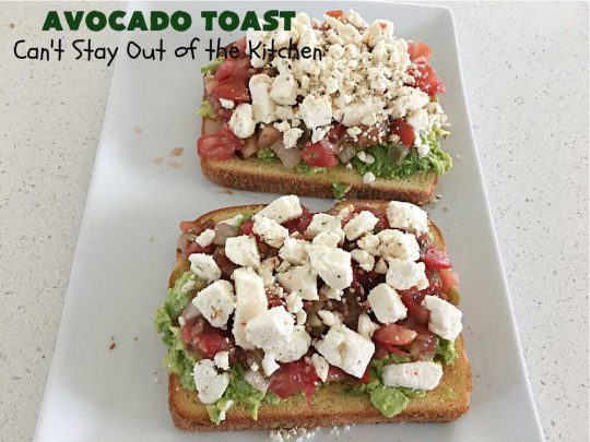 Avocado Toast | Can't Stay Out of the Kitchen | this fantastic #TexMex #recipe is made with #HawaiianBread #avocados, #FetaCheese, #ScrambledEggs or #PoachedEggs & #PicoDeGallo or #tomatoes. It's a spectacular #breakfast for weekends, company or even #holidays. It can be easily made to order to each person's preference. It's wonderful made with with #Guacamole & Pico. This breakfast entree is hearty, satisfying & filling. #HolidayBreakfast #AvocadoToast