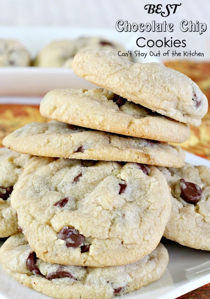 BEST Chocolate Chip Cookies | Can't Stay Out of the Kitchen | these amazing #cookies are so scrumptious you won't be able to stop eating them! #chocolate #dessert