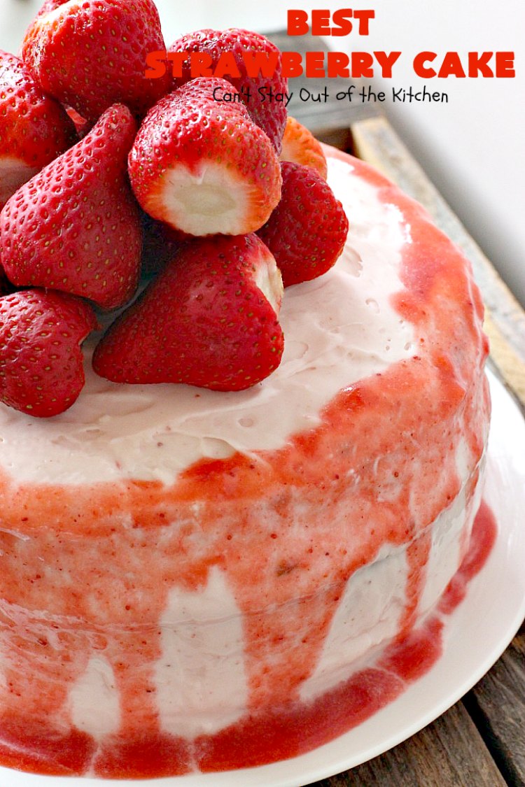 BEST Strawberry Cake | Can't Stay Out of the Kitchen | this is the best, richest, most decadent #strawberry #cake ever! Perfect for #holidays & special occasions like #MothersDay, #FathersDay or #ValentinesDay. #dessert
