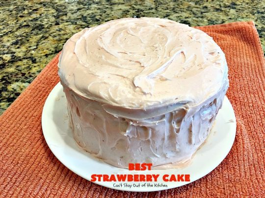 BEST Strawberry Cake | Can't Stay Out of the Kitchen | this is the best, richest, most decadent #strawberry #cake ever! Perfect for #holidays & special occasions like #MothersDay, #FathersDay or #ValentinesDay. #dessert