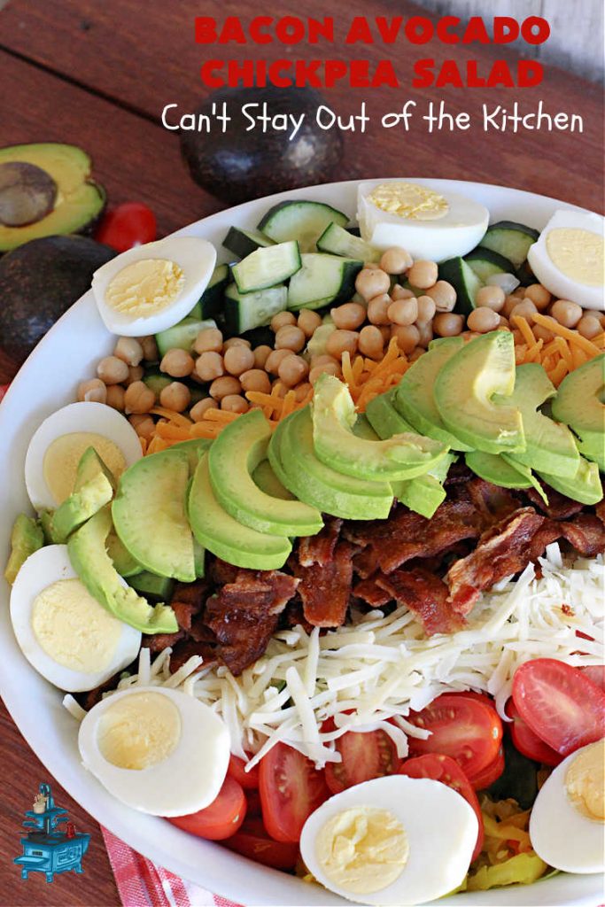 Bacon Avocado Chickpea Salad | Can't Stay Out of the Kitchen | this hearty #MainDish #salad is packed full of #protein including #bacon, #HardBoiledEggs, #chickpeas & two kinds of #cheese including #MontereyJack & #CheddarCheese. It's a great entree for hot summer nights when you don't want to heat up the kitchen. Great #TossedSalad for company or #holiday dinners too. #pork #avocados #tomatoes #GlutenFree #BaconAvocadoChickpeaSalad