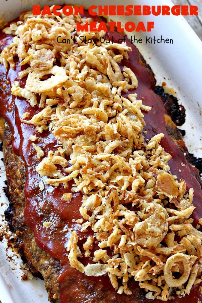 Bacon Cheeseburger Meatloaf | Can't Stay Out of the Kitchen | this awesome #PaulaDeen #meatloaf is incredible. It tastes like eating #bacon #cheeseburgers with #FrenchFriedOnions on top. Our company loved this meatloaf. #beef