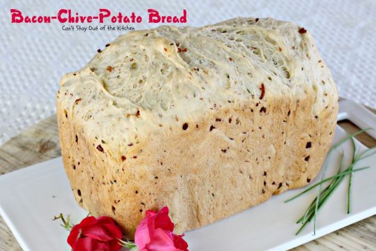 Bacon-Chive-Potato Bread | Can't Stay Out of the Kitchen | quick and easy #bread for the #breadmaker. #Bacon makes this bread spectacular!