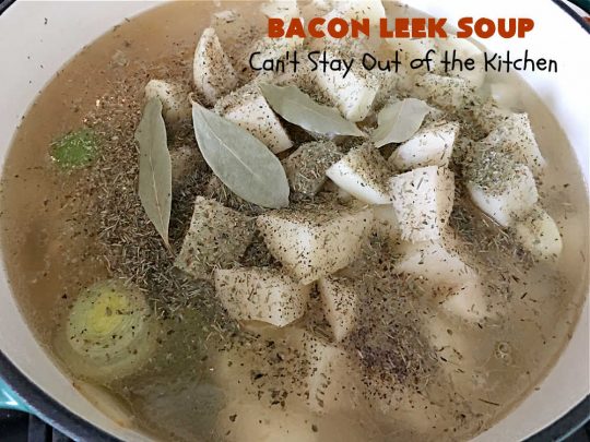 Bacon Leek Soup | Can't Stay Out of the Kitchen | This savory & scrumptious #soup includes #bacon, #leeks, #potatoes & #celery. It's flavored deliciously & wonderful as a comfort food meal with homemade bread. Warm yourself up with this tasty & easy soup #recipe. #GlutenFree #BaconLeekSoup