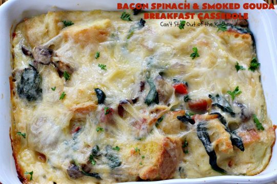 Bacon Spinach and Smoked Gouda Breakfast Casserole | Can't Stay Out of the Kitchen | this fantastic #breakfast #casserole is the best ever! It's made with toasted #FrenchBread cubes, #spinach, #bacon, #mushrooms & #GoudaCheese. It's perfect for a #holiday #breakfast like #Christmas or #NewYearsDay. So easy since it's prepared the day before! #cheese #pork #HolidayBreakfast #HolidayCasserole #ChristmasBreakfast #NewYearsDayBreakfast #BreakfastCasserole