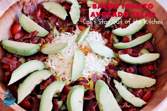 Bacon Tomato Avocado Salad | Can't Stay Out of the Kitchen | this fantastic #TossedSalad includes grape #tomatoes, #bacon #cucumber, #MildPepperRings & #avocados with a delicious #ColeSlawDressing. It's easy to make & perfect for summer fare especially #holidays, potlucks or company gatherings. #GlutenFree #BaconTomatoAvocadoSalad
