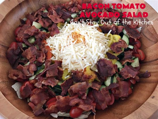 Bacon Tomato Avocado Salad | Can't Stay Out of the Kitchen | this fantastic #TossedSalad includes grape #tomatoes, #bacon #cucumber, #MildPepperRings & #avocados with a delicious #ColeSlawDressing. It's easy to make & perfect for summer fare especially #holidays, potlucks or company gatherings. #GlutenFree #BaconTomatoAvocadoSalad
