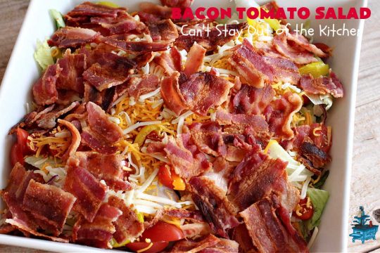 Bacon Tomato Salad | Can't Stay Out of the Kitchen | This easy #salad uses only 7 ingredients including a prepared #ColeSlawDressing making it really easy to serve for summer #holidays, picnics or potlucks. The combination of flavors is irresistible. #bacon #tomatoes #MontereyJackCheese #CheddarCheese #GlutenFree #BLTSalad #BaconTomatoSalad